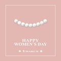 Happy Women`s Day greeting card. White pearl necklace on a cream background.